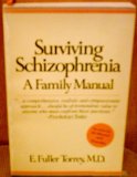 Surviving Schizophrenia : A Family Manual N/A 9780060912178 Front Cover