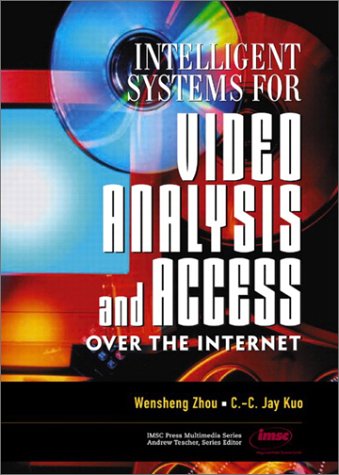 Intelligent Systems for Video Analysis and Access over the Internet   2003 9780130471178 Front Cover