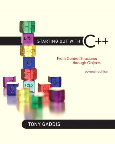 Starting Out with C++ From Control Structures Through Objects 7th 2012 9780132774178 Front Cover