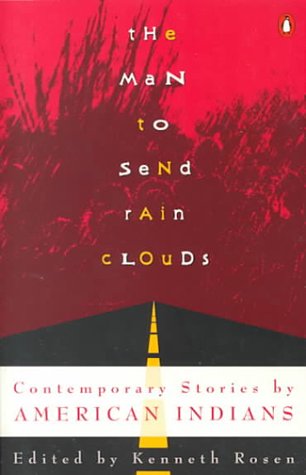 Man to Send Rain Clouds Contemporary Stories by American Indians Reprint  9780140173178 Front Cover