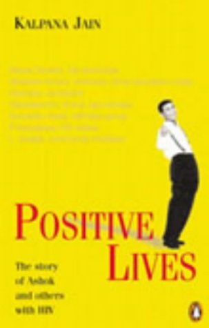 Positive Lives The Story of Ashok and Others  2002 9780143028178 Front Cover