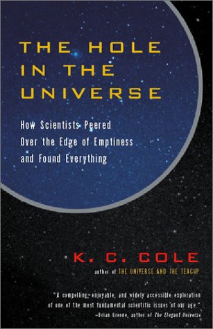 Hole in the Universe How Scientists Peered over the Edge of Emptiness and Found Everything  2000 9780156013178 Front Cover