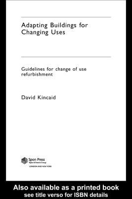 Adapting Buildings for Changing Uses Guidelines for Change of Use Refurbishment  2002 9780203223178 Front Cover