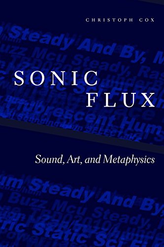 Sonic Flux Sound, Art, and Metaphysics  2018 9780226543178 Front Cover