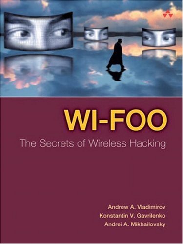 Wi-Foo The Secrets of Wireless Hacking  2004 9780321202178 Front Cover