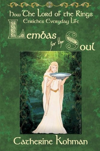 Lembas for the Soul How the Lord of the Rings Enriches Everyday Life N/A 9780615613178 Front Cover
