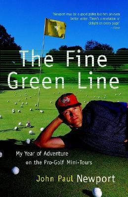 Fine Green Line My Year of Golf Adventure on the Pro-Golf Mini-Tours N/A 9780767901178 Front Cover