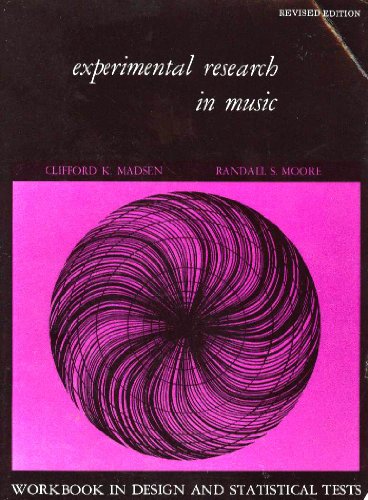 Experimental Research in Music : Workbook in Design and Statistical Tests N/A 9780898920178 Front Cover