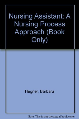 Nursing Assistant A Nursing Process Approach (Book Only) 10th 2008 9781111321178 Front Cover