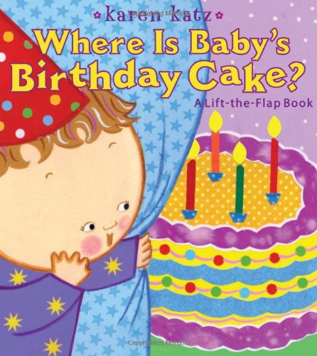 Where Is Baby's Birthday Cake? A Lift-The-Flap Book N/A 9781416958178 Front Cover
