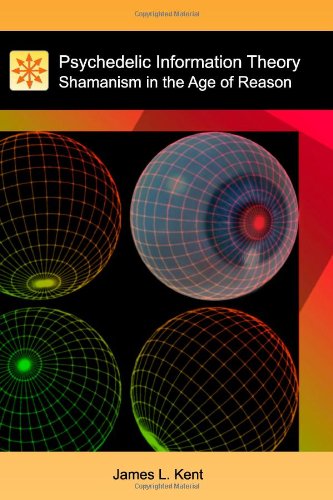 Psychedelic Information Theory Shamanism in the Age of Reason N/A 9781453760178 Front Cover