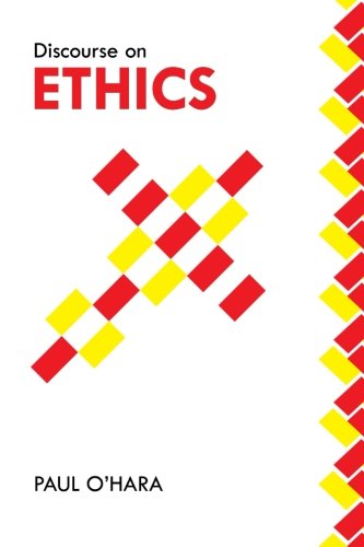Discourse on Ethics   2012 9781477153178 Front Cover