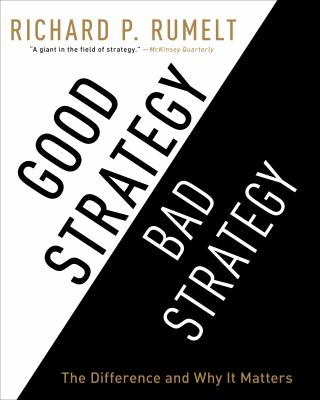 Good Strategy Bad Strategy: The Difference and Why It Matters  2012 9781611748178 Front Cover