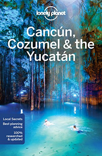 Cancun Cozumel and the Yucatan 7 New Due July  7th 2016 9781786570178 Front Cover