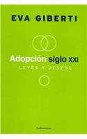 Adopcion Siglo XXI / Adoption In The 21 Century:  2010 9789500732178 Front Cover
