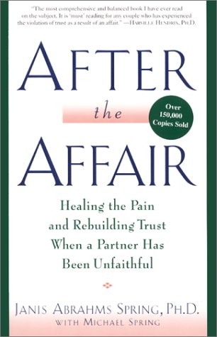 After the Affair Healing the Pain and Rebuilding Trust When a Partner Has Been Unfaithful  1996 9780060928179 Front Cover