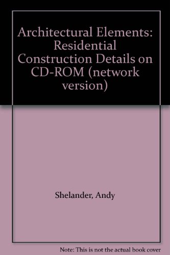Architectural Elements: Residential Construction Details on CD-ROM (network Version)   2000 9780071355179 Front Cover