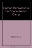 Human Behavior in the Concentration Camp  Reprint  9780313244179 Front Cover