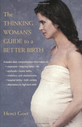 Thinking Woman's Guide to a Better Birth   1999 9780399525179 Front Cover