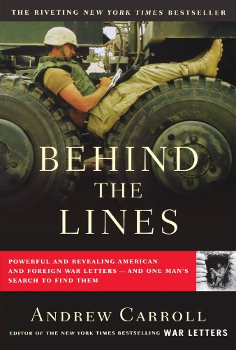 Behind the Lines Powerful and Revealing American and Foreign War Letters--And One Man's Search to Find Them  2006 9780743256179 Front Cover