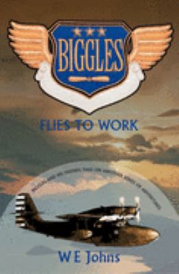 Biggles Flies to Work   2002 9780755107179 Front Cover