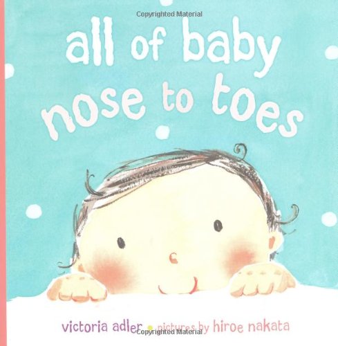 All of Baby, Nose to Toes   2009 9780803732179 Front Cover