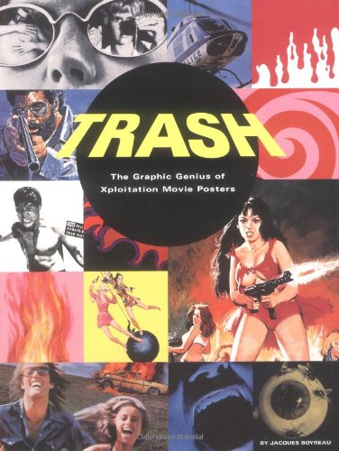 Trash The Graphic Genius of Xploitation Movie Posters  2002 9780811834179 Front Cover