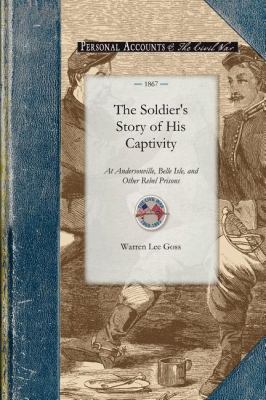 Soldier's Story of His Captivity  N/A 9781429016179 Front Cover
