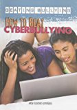How to Beat Cyberbullying   2013 9781448868179 Front Cover