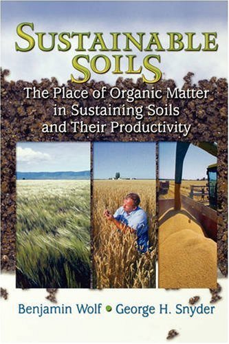 Sustainable Soils The Place of Organic Matter in Sustaining Soils and Their Productivity  2003 9781560229179 Front Cover