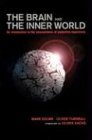 Brain and the Inner World An Introduction to the Neuroscience of the Subjective Experience  2002 9781590510179 Front Cover
