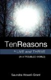 Ten Reasons to Live and Thrive  N/A 9781607919179 Front Cover