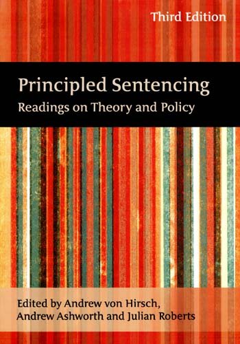 Principled Sentencing Readings on Theory and Policy 3rd 2009 (Revised) 9781841137179 Front Cover