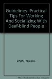 Guidelines: Practical Tips For Working And Socializing With Deaf-blind People 1st 2002 9781881133179 Front Cover
