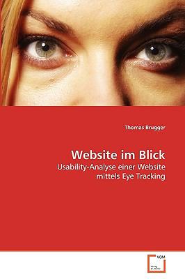 Website im Blick Usability-Analyse einer Website mittels Eye Tracking N/A 9783639275179 Front Cover