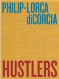Philip-Lorca DiCorcia: Hustlers   2013 9783869306179 Front Cover