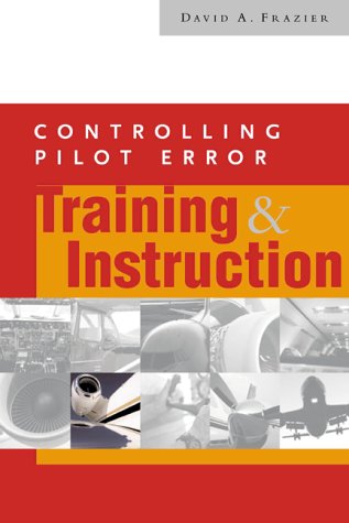 Controlling Pilot Error: Training and Instruction   2001 9780071373180 Front Cover