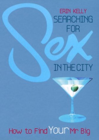 Searching for Sex in the City How to Find Your Mr. Big  2003 9780091889180 Front Cover