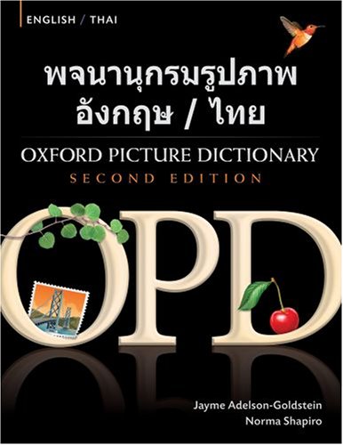 Oxford Picture Dictionary English-Thai Bilingual Dictionary for Thai Speaking Teenage and Adult Students of English 2nd 2009 9780194740180 Front Cover