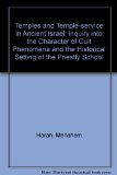 Temples and Temple Service in Ancient Israel : An Inquiry into the Character of Cult Phenomena and the Historical Setting of the Priestly School  1978 9780198263180 Front Cover