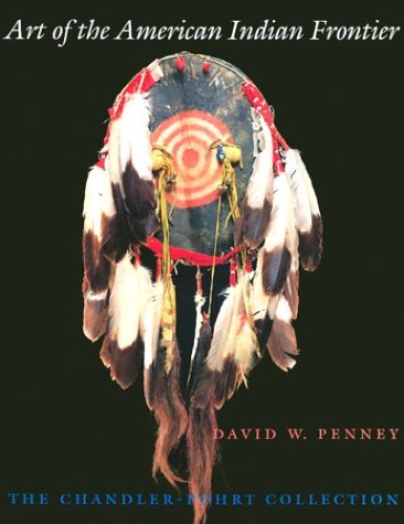 Art of the American Indian Frontier The Chandler-Pohrt Collection N/A 9780295973180 Front Cover