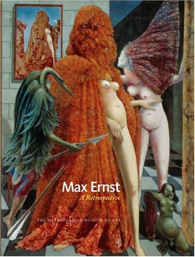 Max Ernst A Retrospective  2005 9780300107180 Front Cover
