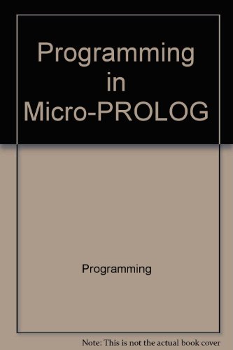 Programming in Micro-Prolog  1985 9780470202180 Front Cover