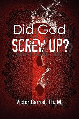 Did God Screw Up?  N/A 9780557464180 Front Cover