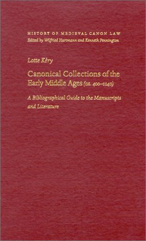 Canonical Collections of the Early Middle Ages, Ca. 400-1140 A Bibliographical Guide to the Manuscripts and Literature  1999 9780813209180 Front Cover