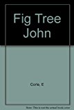 Fig Tree John  Reprint  9780871405180 Front Cover
