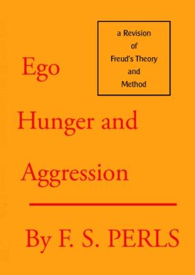 Ego, Hunger and Aggression : A Revision of Freud's Theory and Method  1992 (Reprint) 9780939266180 Front Cover