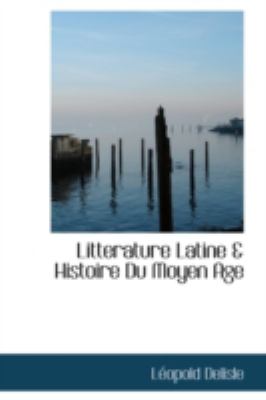 Litterature Latine and Histoire du Moyen Age  N/A 9781113096180 Front Cover