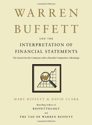Warren Buffett and the Interpretation of Financial Statements The Search for the Company with a Durable Competitive Advantage  2008 9781416573180 Front Cover