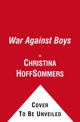 War Against Boys How Misguided Policies Are Harming Our Young Men N/A 9781451644180 Front Cover
